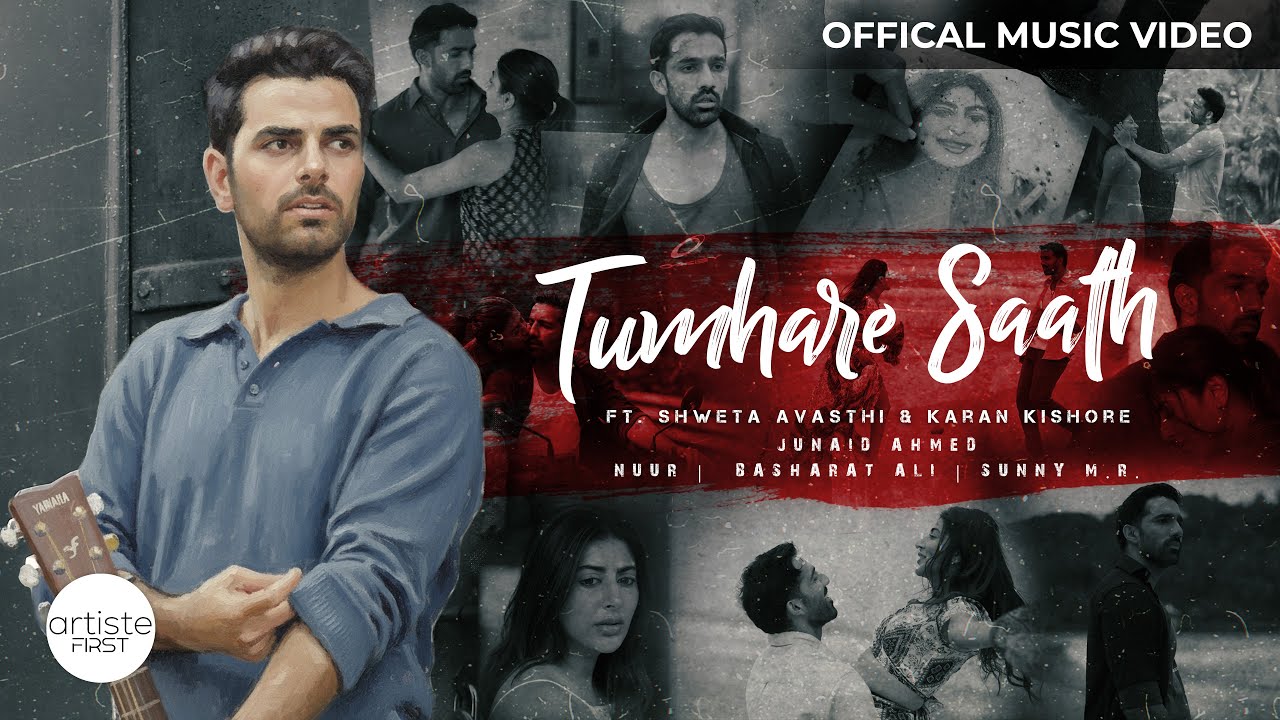Tumhare Saath Official Music Video | Junaid Ahmed, Nuur | Karan Kishore & Shweta Avasthi  #lovesong