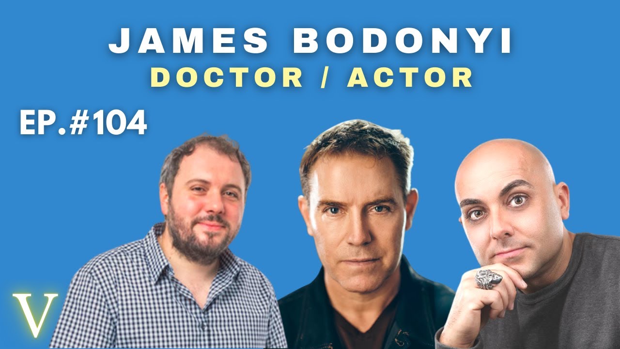 James Bodonyi | Doctor and Actor | The Vialucci Podcast Episode #104