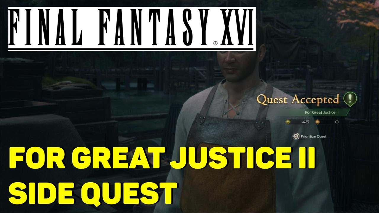 For Great Justice II: Final Fantasy XVI Side Quest (Act 3)