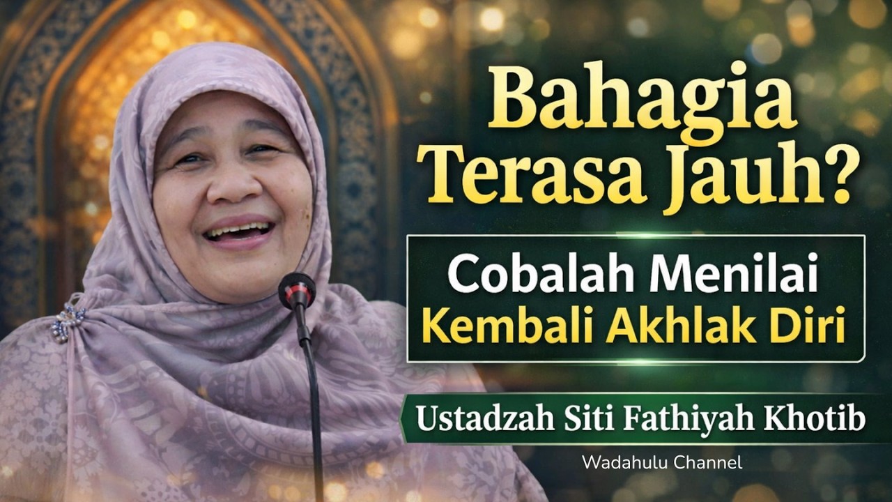 Bahagia terasa jauh? Cobalah menilai kembali akhlak diri.