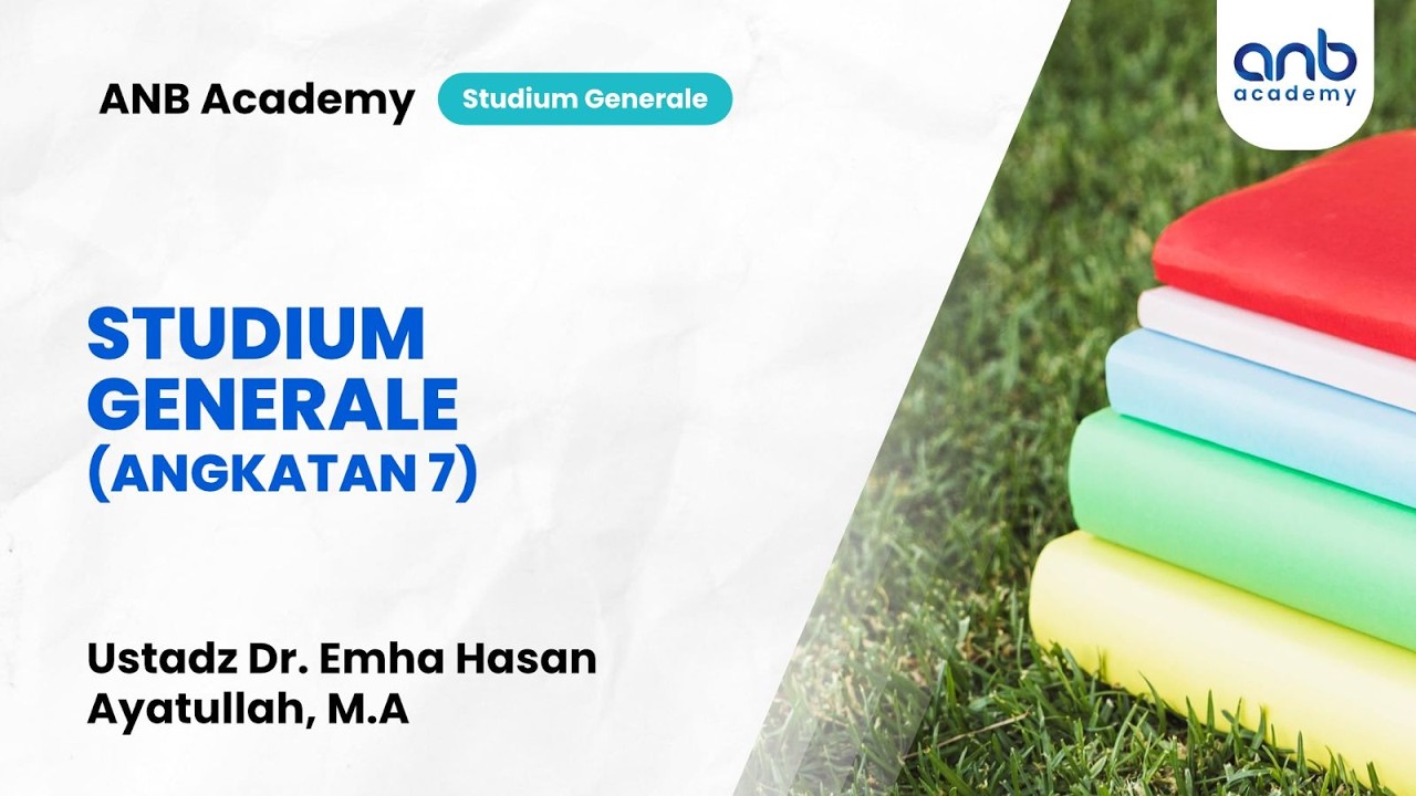 Studium Generale ANB Academy - Angkatan #7 | Ustadz Dr. Emha Hasan Ayatullah, M.A