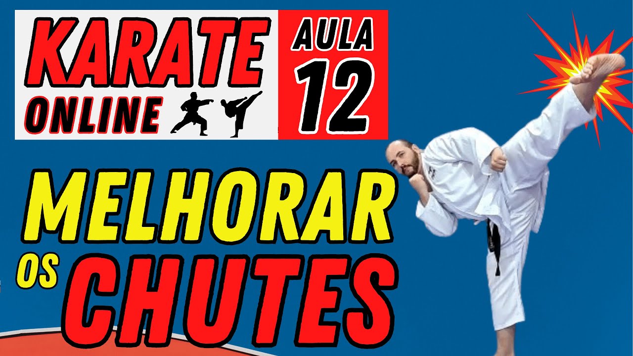 KARATE ONLINE | AULA 12 - MELHORE OS SEUS CHUTES FAZENDO ISSO