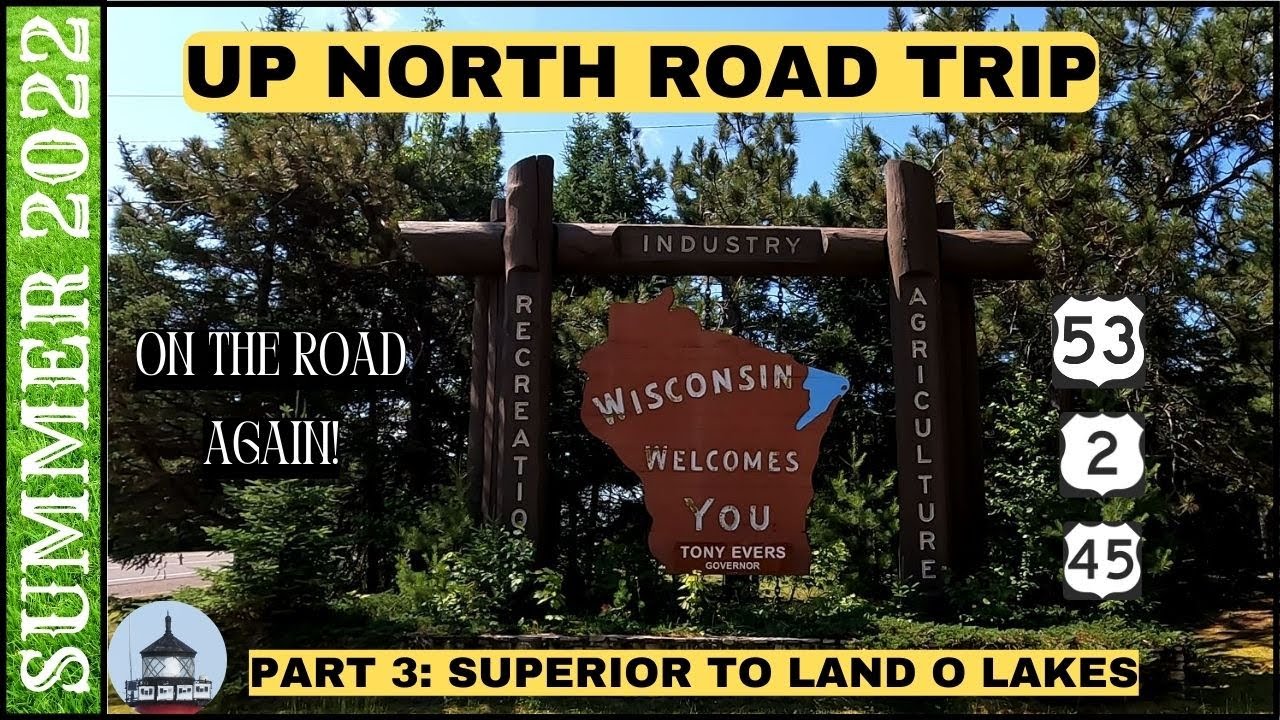 NORTHWOODS Road Trip Through Wisconsin , Part 3: Superior To Land O Lakes Wisconsin
