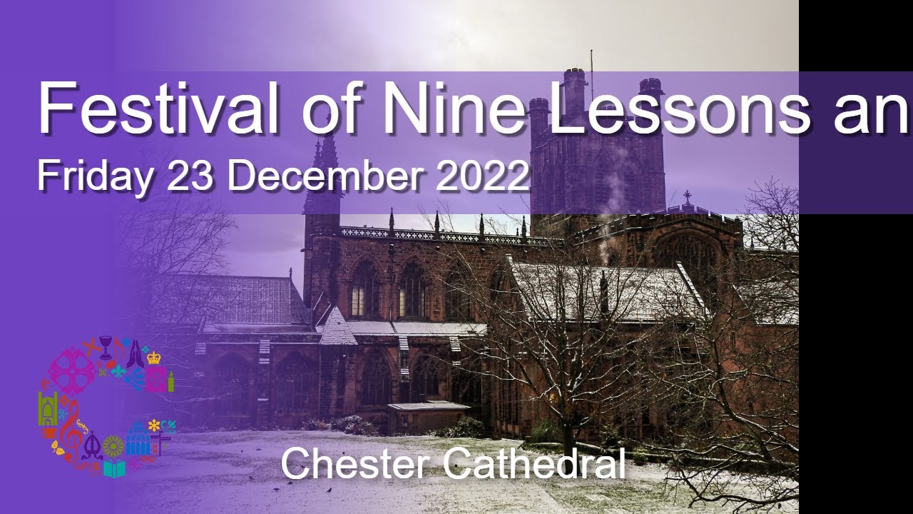Festival of Nine Lessons and Carols | Friday 23 December 2022 | Chester Cathedral |