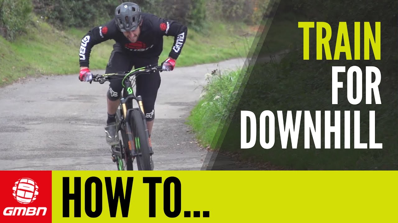 How To Train For Downhill