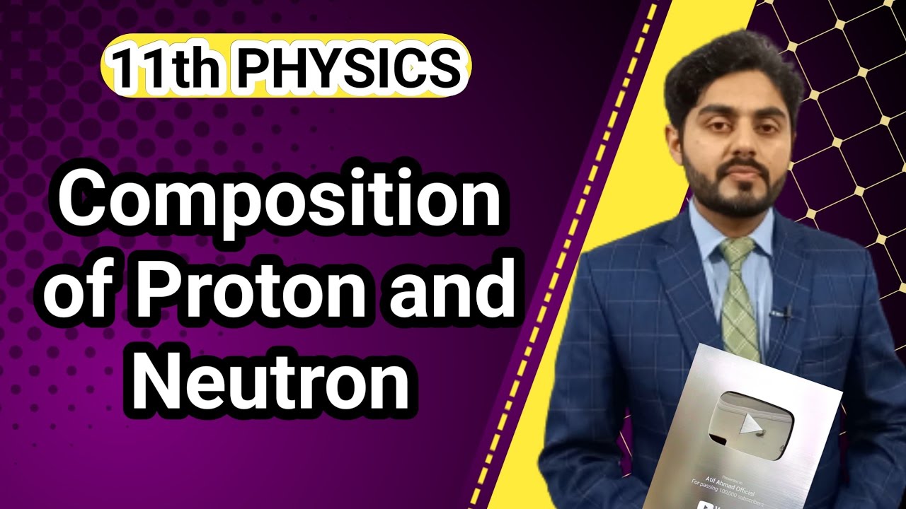 Composition of proton and neutron class 11 nbf || 11th class physics unit 14 || NBF || Federal board