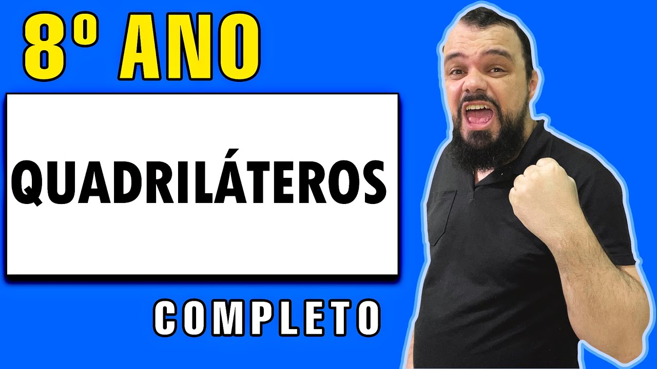 💥 8 ano | Aula Completa sobre Quadriláteros: Propriedades e Classificações
