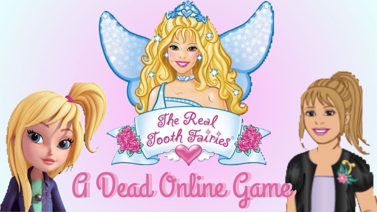 The Real Tooth Fairies- A Dead Online Game