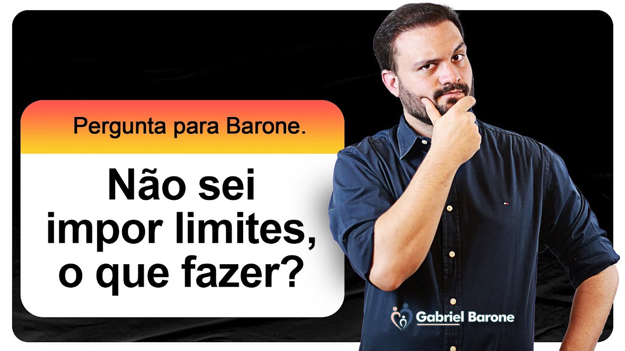 Não sei impor limites, o que fazer? @GabrielBarone #cortes