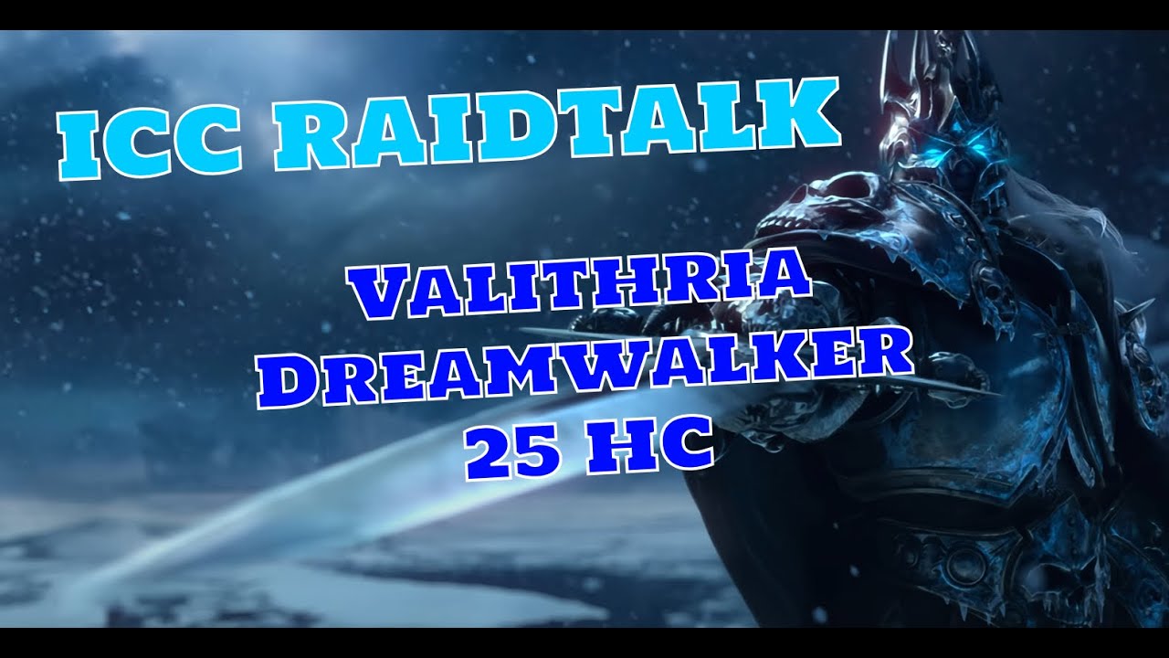 ICC Raidtalk - Valithria Dreamwalker 25 HC