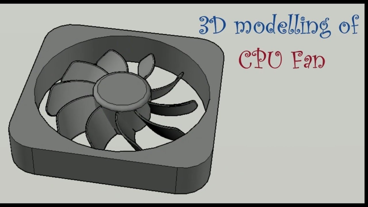 3D modelling of a CPU Fan| AUTOCAD 2018