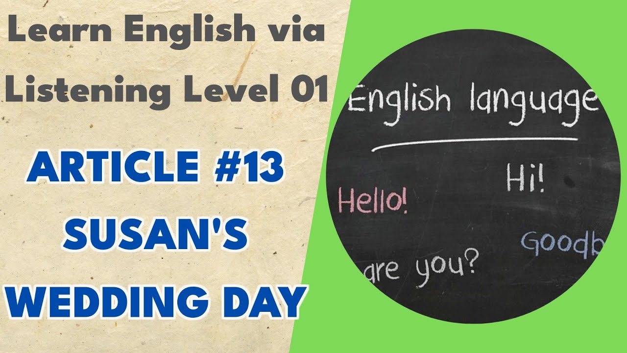 Article #13 Susan's Wedding Day - Learn English via Listening Level 01