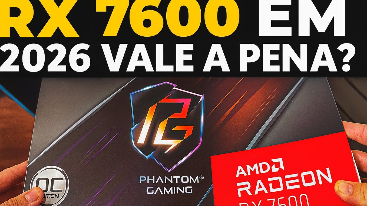 RX 7600 em 2026 &ndash; Vale a pena? (Review ASRock Phantom Gaming)