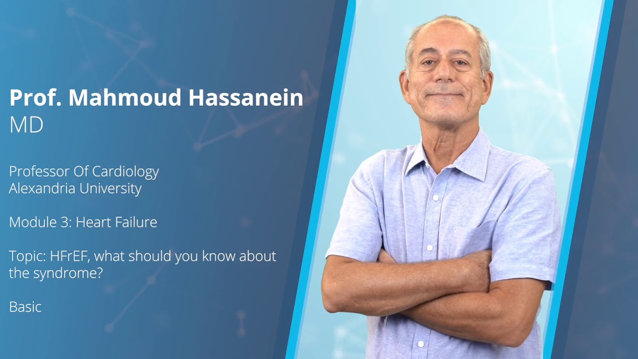 HFrEF, what should you know about the syndrome? - Prof. Mahmoud Hassanein