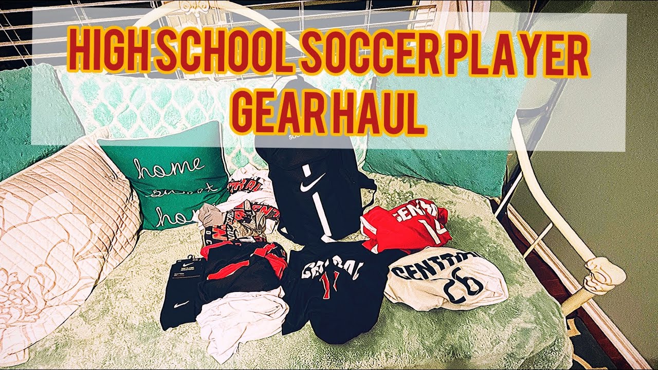 High School Soccer Player Gear Haul