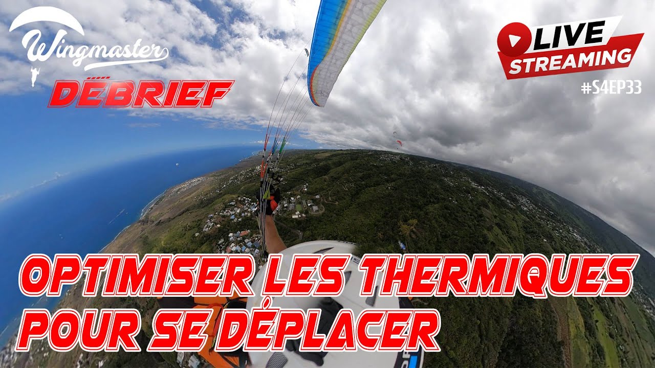 Live : Optimiser les thermiques pour se déplacer | #S4EP33 | #Parapente | #WingmasterDébrief