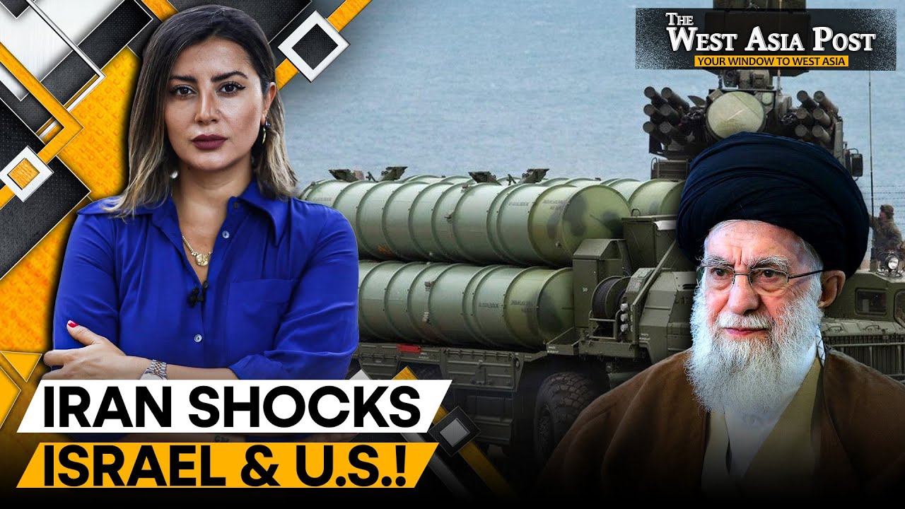 Iran Armed: S-400 Shield, Chinese Missiles | The West Asia Post