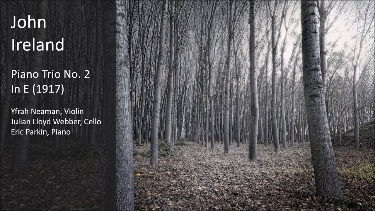 John Ireland - Piano Trio No. 2 in E (1917)