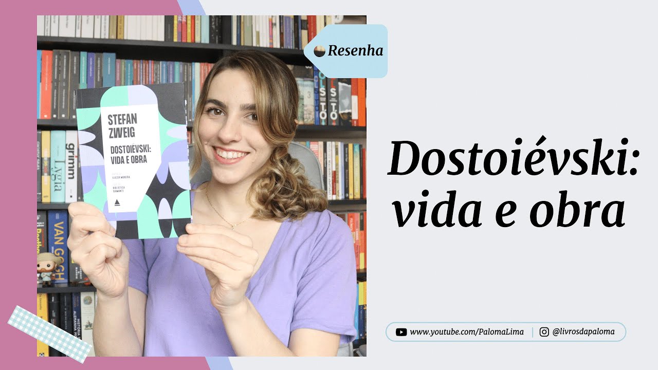 Dostoiévski: vida e obra, Stefan Zweig | Paloma Lima
