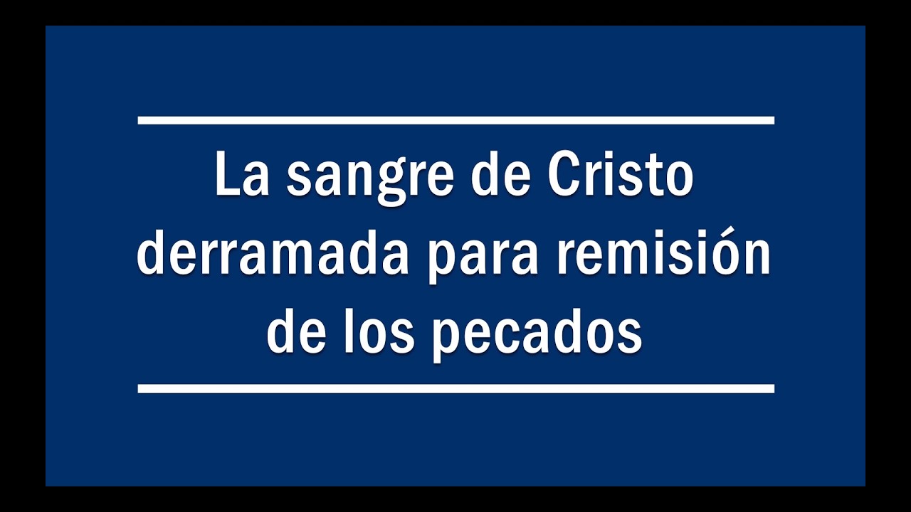 La Sangre de Cristo derramada para remisión de los pecados (01/03/2026) Raymundo Galindo