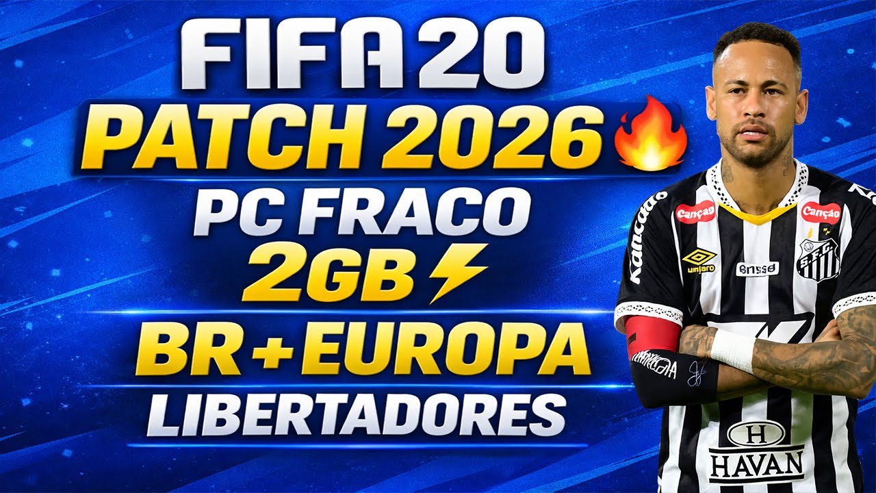 FIFA 20 PATCH 2026 (2GB) 🔥 PC FRACO | BRASILEIR&Atilde;O + EUROPA + LIBERTADORES | EAFC 26