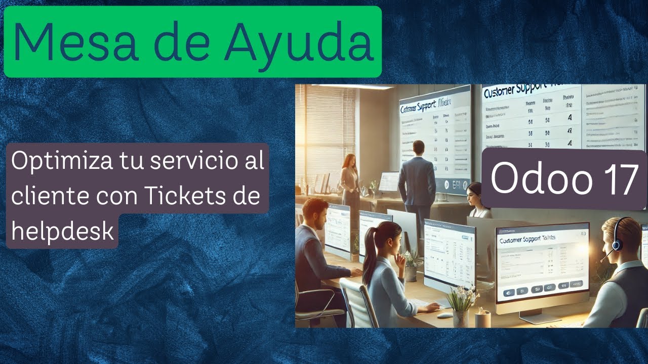 Odoo 17 y Odoo 18 - Mesa de Ayuda - Gestiona el servicio al cliente mediante Tickets
