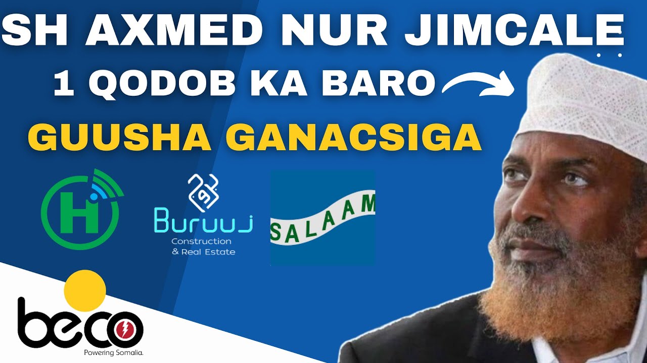 TAAJIR KU NOQO GANACSIGA TALO IYO TUSAALE  SH AXMED NUUR JIMCAALE | BUSINESS ADVICE