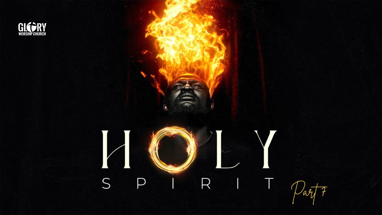 THE HOLY SPIRIT PART 7 | 22.02.26 | BY THE SPIRIT | GLORY WORSHIP CHURCH