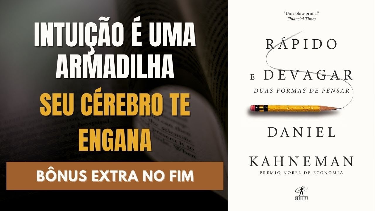 RÁPIDO E DEVAGAR – DANIEL KAHNEMAN: O DOSSIÊ DEFINITIVO + BÔNUS EXTRA NO FINAL