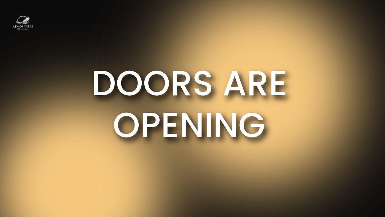 WATCH GOD OPEN DOORS That No One Can Shut &ndash; A Prophetic Word for You