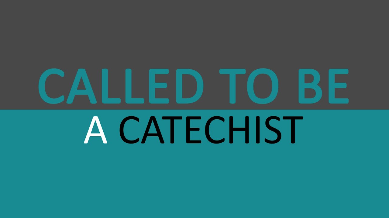 CALLED TO BE A CATECHIST