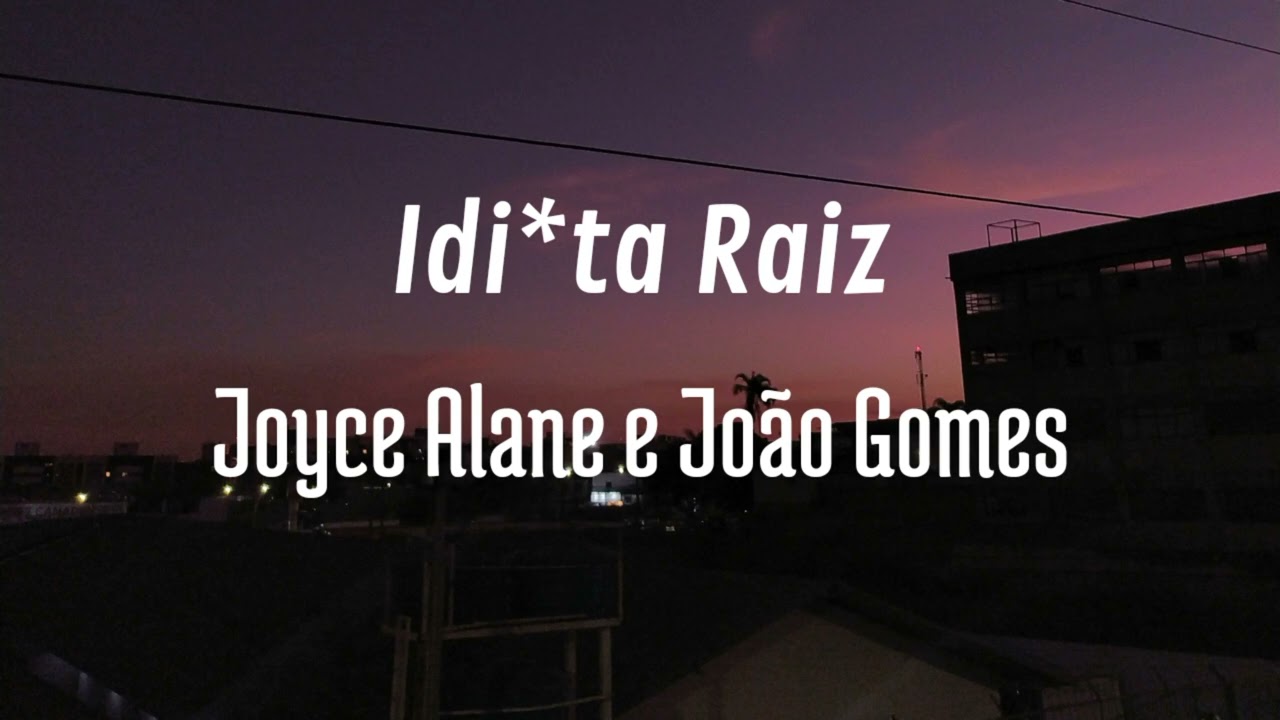 Idiota Raiz - Joyce Alane e Jo&atilde;o Gomes (cover)