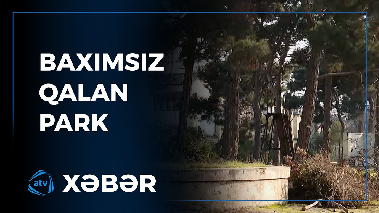 Şirvanda baxımsız qalan park