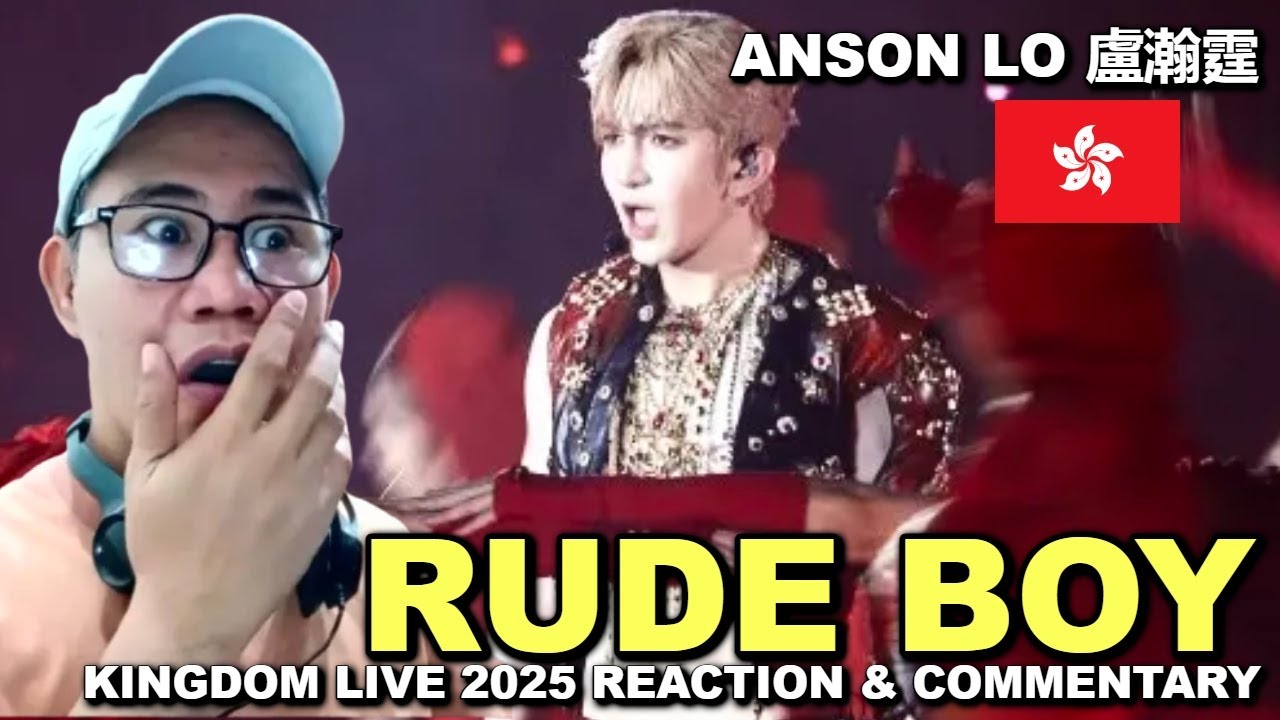 ANSON LO - RUDE BOY - РЕАКЦИЯ НА KINGDOM LIVE 2025