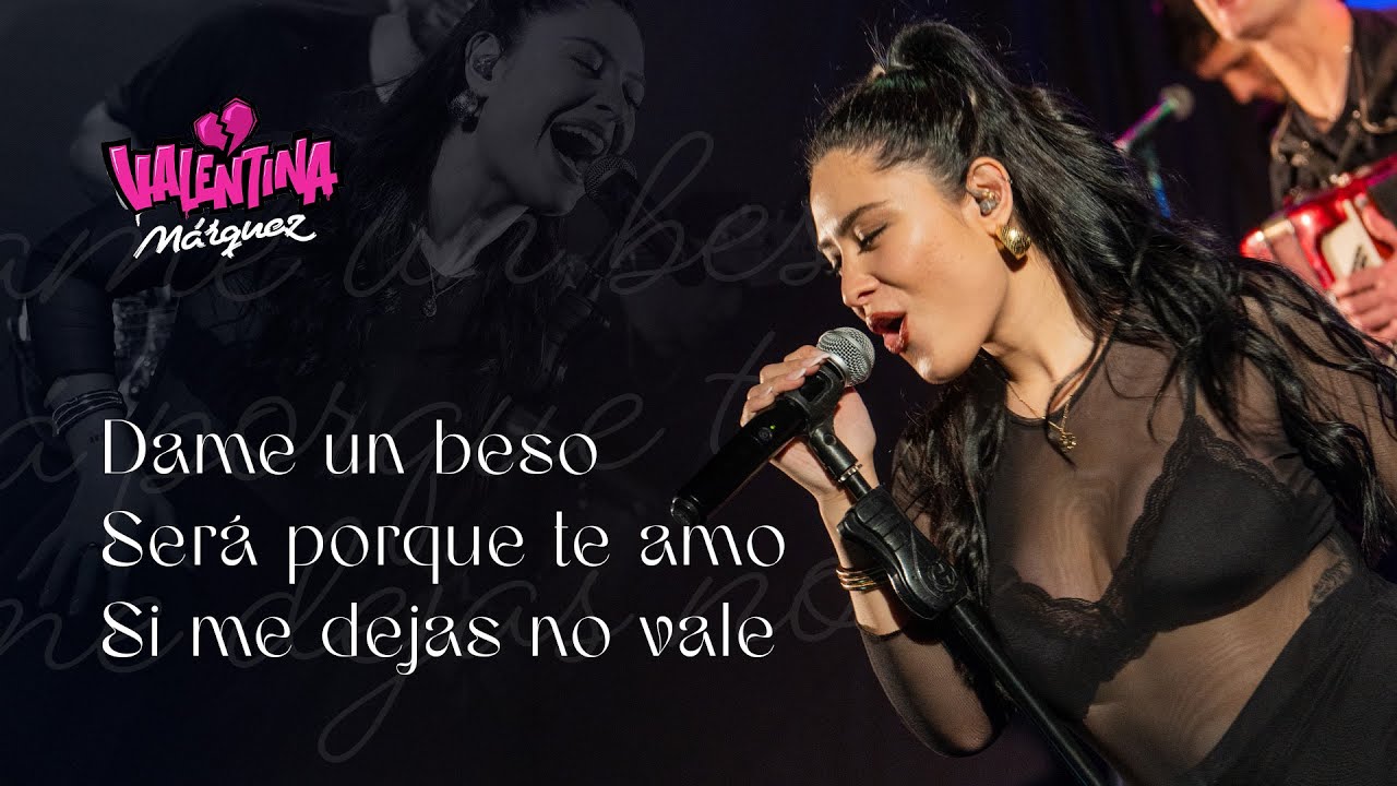 Valentina Marquez - Dame Un Beso, Sera Porque Te Amo y Si Me Dejas No Vale (Video Oficial)