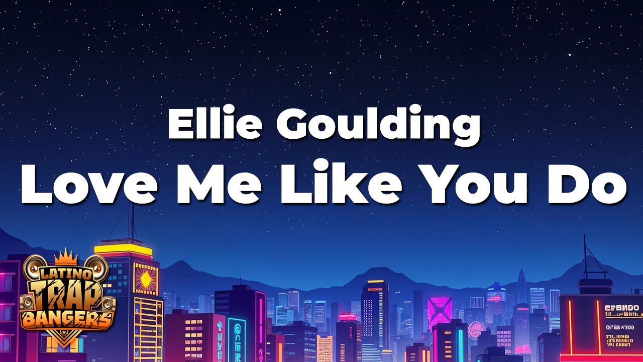 Ellie Goulding - Love Me Like You Do (Lyrics)