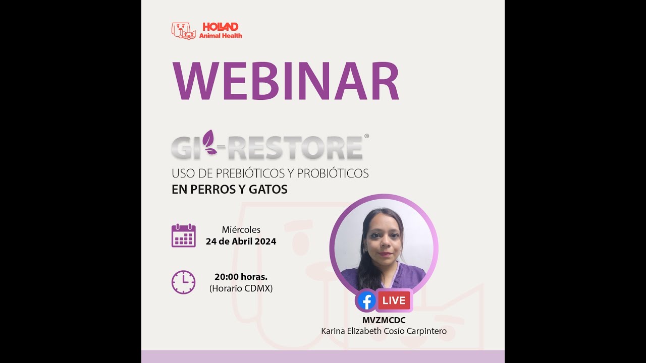 Webinar- VZMCDC Karina Elizabeth Cosío -Uso de Prebióticos y Probióticos en perros y gatos.