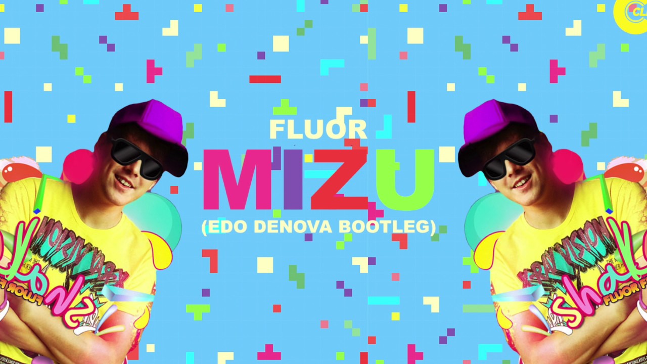 Fluor  - Mizu  (Edo Denova Bootleg)