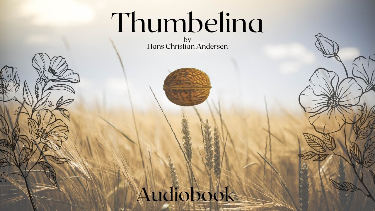 Thumbelina by Hans Christian Andersen - Full Audiobook | Relaxing Bedtime Stories 🌼