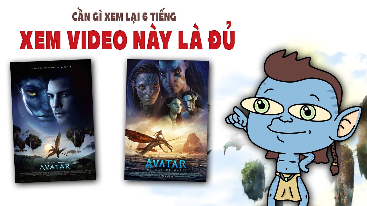 Tóm tắt Avatar 1 & 2 cực nhanh: 15 năm phim trong 13 phút để bạn kịp đi xem phần 3