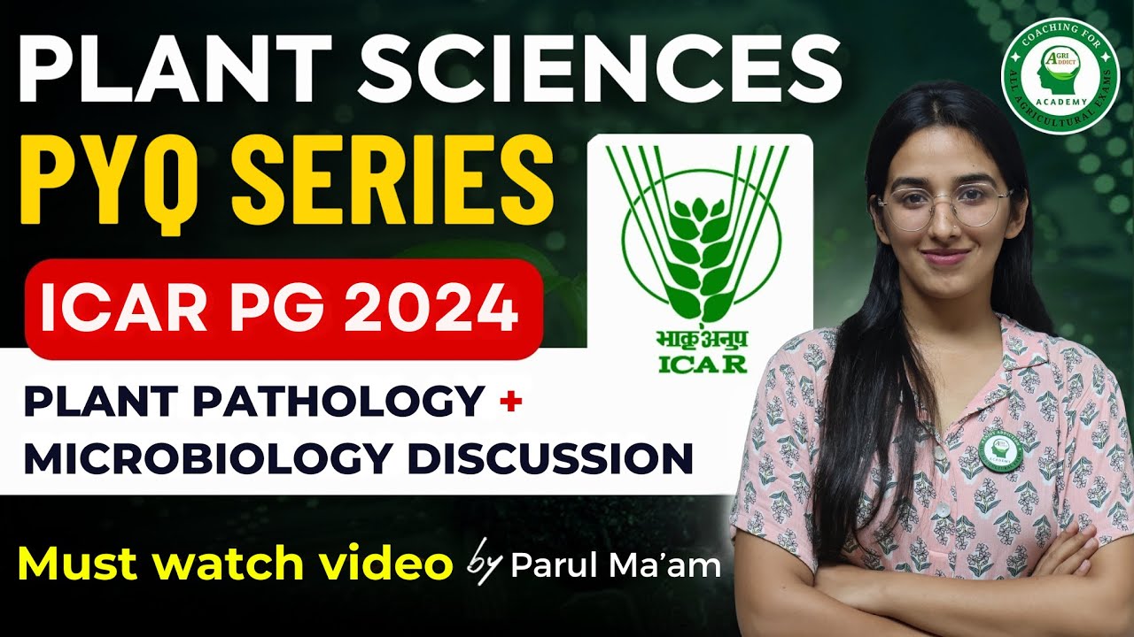 ICAR PG 2024 Plant Sciences detailed Discussion by Parul Ma'am | Plant Pathology| Agri Microbiology
