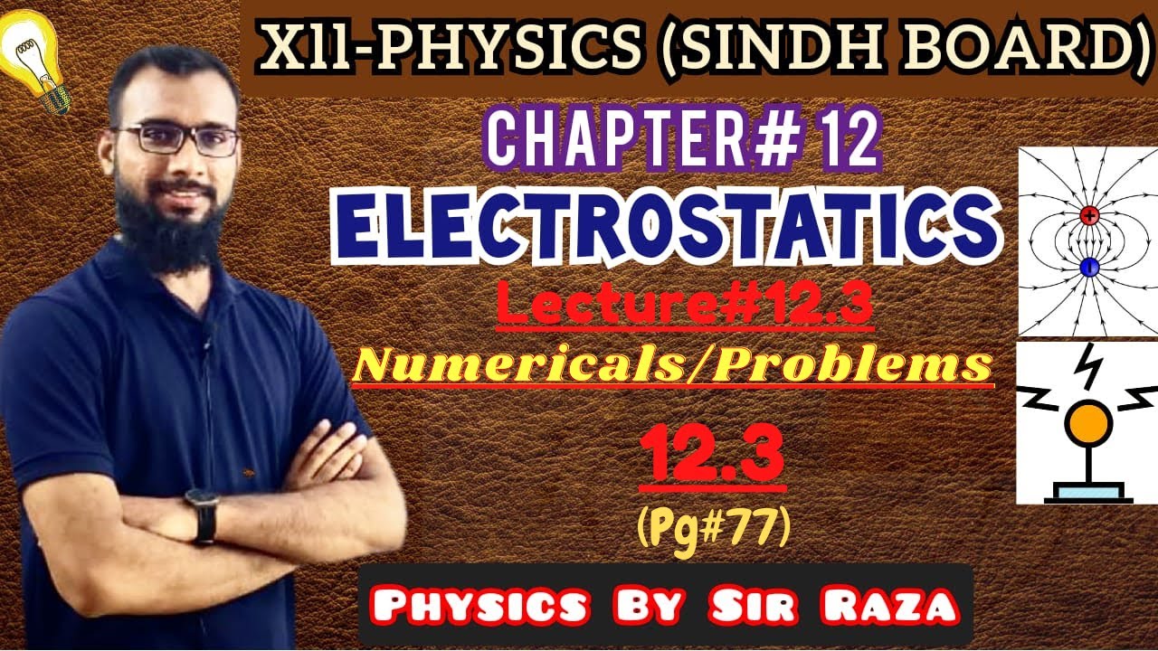 XII-Physics | Sindh Board | Chapter#12: Electrostatics | Lecture#12.3 | HSC II