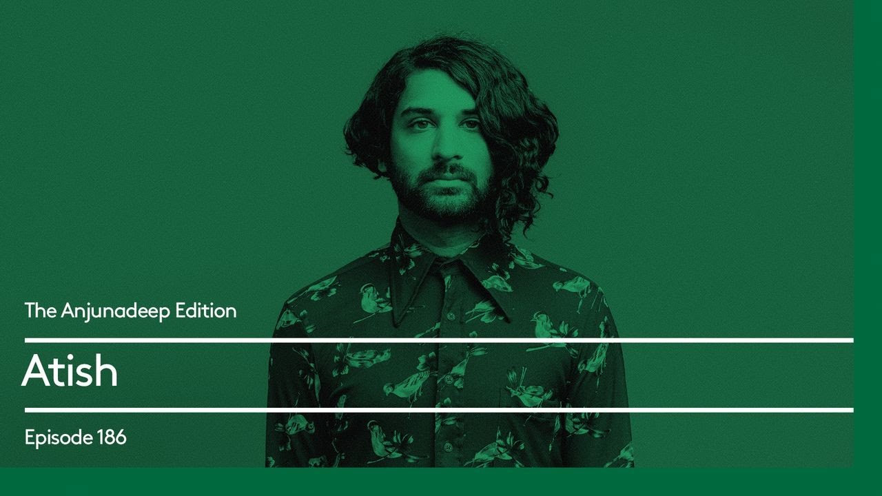 The Anjunadeep Edition 186 with Atish