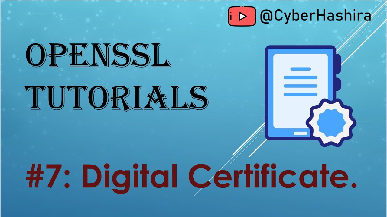 OpenSSL Tutorial Video-7 | Generating Digital Certificates using OpenSSL