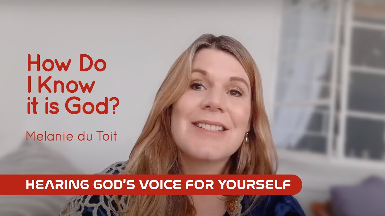02 How Do I Know it is God? | Melanie du Toit | Hearing God’s Voice for Yourself