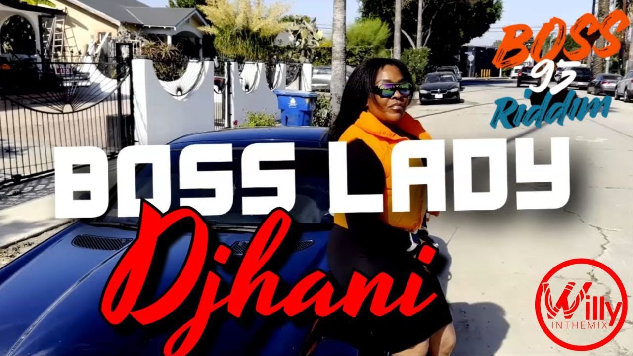 DJHANI  - BOSS LADY (BOSS 95 RIDDIM) BY DJWILLYINTHEMIX 