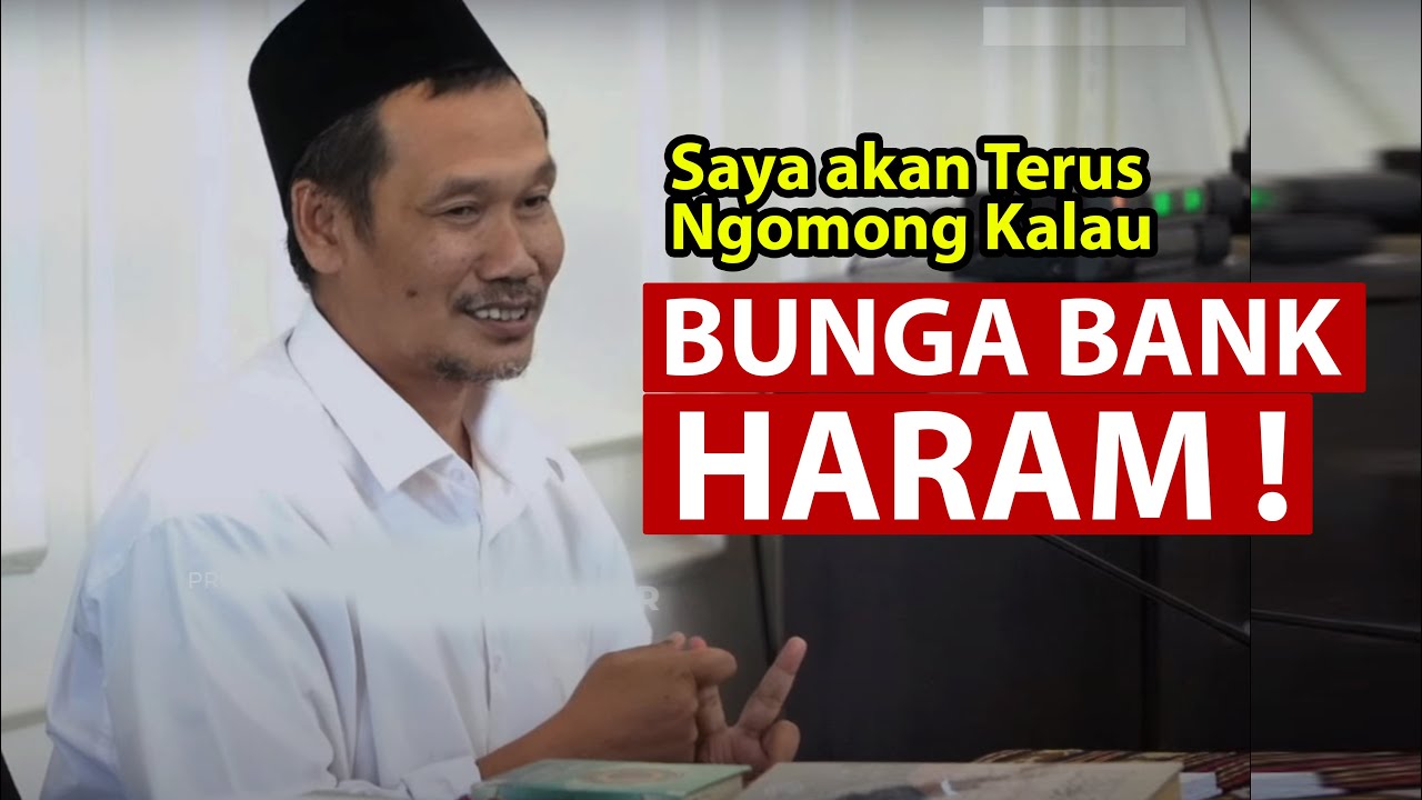 Gus Baha - Saya Akan Terus Ngomong Kalau Bunga Bank itu Haram !