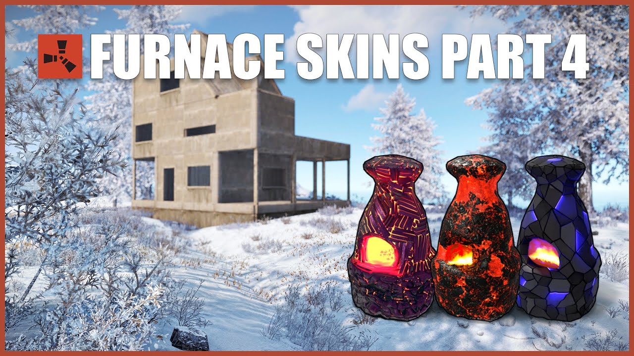 Rust Furnace Skins Part 4