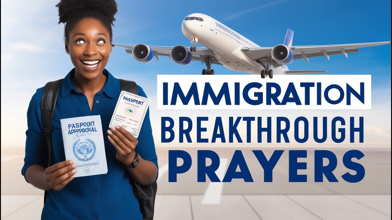 Powerful Prayers for Immigration Breakthrough – Divine Favor & Open Doors.