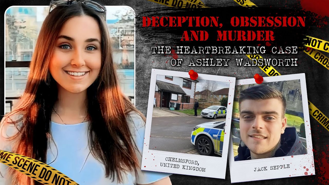 Deception, Obsession, and Murder: The Heartbreaking Case of Ashley Wadsworth. True Crime Documentary